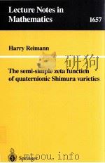 THE SEMI-SIMPLE ZETA FUNCTION OF QUATERNIONIC SHIMURA VARIETIES   1997  PDF电子版封面  9783540626459   