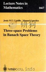 THREE-SPACE PROBLEMS IN BANACH SPACE THEORY（1997 PDF版）