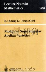 MODULI OF SUPERSINGULAR ABELIAN VARIETIES   1998  PDF电子版封面  9783540639237   