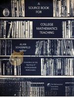 A SOURCE BOOK FOR COLLEGE MATHEMATICS TEACHING   1990  PDF电子版封面  0883850680   