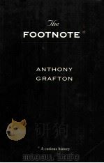 THE FOOTNOTE:A CURIOUS HISTORY   1997  PDF电子版封面    ANTHONY GRAFTON 