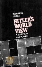HITLER‘S WORLD VIEW:A BLUEPRINT FOR POWER   1981  PDF电子版封面     