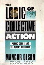 THE LOGIC OF COLLECTIVE ACTION   1965  PDF电子版封面     
