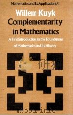 COMPLEMENTARITY IN MATHEMATICS   1977  PDF电子版封面  9027708142   