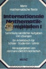 INTERNATIONALE AMTHEMATIK-OLYMPIADEN BAND I:1959-1968   1977  PDF电子版封面  3786303584   