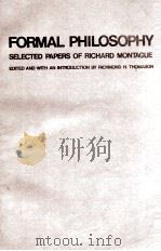 FORMAL PHILOSOPHY SELECTED PAPERS OF RICHARD MONTAGUE   1979  PDF电子版封面    RICHMOND H. THOMASON 