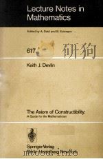 LECTURE NOTES IN MATHEMATICS 617: THE AXIOM OF CONSTRUCTIBILITY（1977 PDF版）