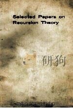 SELECTED PAPERS ON RECURSION THEORY     PDF电子版封面     