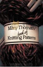 MARY THOMAS'S BOOK OF KNITTING PATTERNS   1985  PDF电子版封面  0340378735   