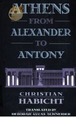 ATHENS FROM ALEXANDER TO ANTONY   1997  PDF电子版封面  0674051114   