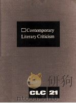 Contemporary Literary Criticism Volume 21（1982 PDF版）