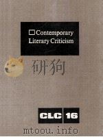 Contemporary Literary Criticism Volume 16   1981  PDF电子版封面    Sharon R.Gunton 