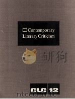 Contemporary Literary Criticism Volume 12   1980  PDF电子版封面    Desria Bryfonski;Gerard J.Seni 