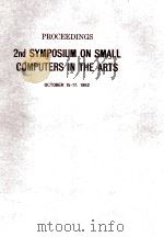 Proceedings 2nd Symposium on Small Computers in The Arts   1982  PDF电子版封面     