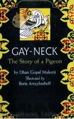 GAY-NECK:THE STORY OF A PIGEON   1927  PDF电子版封面  0525304002   