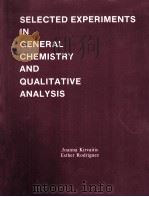 SELECTED EXPERIMENTS IN GENERAL CHEMISTRY AND QUALITATIVE ANALYSIS   1994  PDF电子版封面  0882521632   