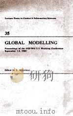 LECTURE NOTES IN CONTROL AND INFORMATION SCIENCES 35: GLOBAL MODELLING   1981  PDF电子版封面  3540110372;0387110372   