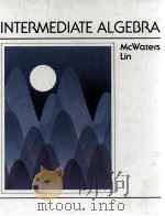 INTERMEDIATE ALGEBRA   1985  PDF电子版封面    MARCUS MCWATERS YOU-FENG LIN 
