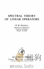 SPECTRAL THEORY OF LINEAR OPERATORS   1978  PDF电子版封面  0122209508   