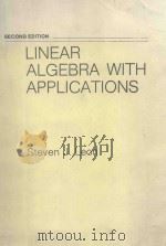 LINEAR ALGEBRA WITH APPLICATIONS   1986  PDF电子版封面  0023698101  STEVEN J. LEON 