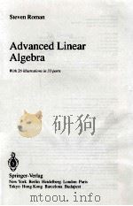 ADVANCED LINEAR ALGEBRA WITH 26 ILLUSTRATIONS IN 33 PARTS   1992  PDF电子版封面  0387978372;3540978372   
