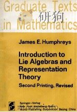 INTRODUCTION TO LIE ALGEBRAS AND REPRESENTATION THEORY   1972  PDF电子版封面  0387900527;0387900535;3540900527;7506200392   
