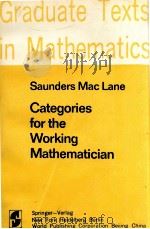GRADUATE TEXTS IN MATHEMATICS 5: CATEGORIES FOR THE WORKING MATHEMATICIAN   1971  PDF电子版封面  0387900365;0387900357;3540900365;750620035X   