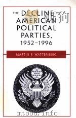 THE DECLINE OF AMERICAN POLITICAL PARTIES 1952-1996   1998  PDF电子版封面  0674194357   