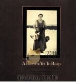 A HARVEST YET TO REAP:A HISTORY OF PRAIRIE WOMEN   1976  PDF电子版封面  0803289073   