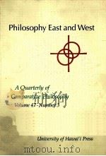 PHILOSOPHY EAST & WEST:A QUARTERLY OF COMPARATIVE PHILOSOPHY VLUME 47 NUMBER 3   1997  PDF电子版封面     