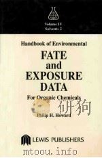 HANDBOOK OF ENVIRONMENTAL FATE AND EXPOSURE DATA FOR ORGANIC CHEMICALS   1993  PDF电子版封面  087371413X   