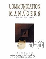 COMMUNICATION FOR MANAGERS SIXTH EDITION   1994  PDF电子版封面  0538834757   