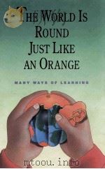 THE WORLD IS ROUND JUST LIKE AN ORANGE   1993  PDF电子版封面  0673800423   