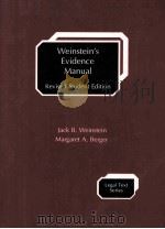 WEINSTEIN‘S EVIDENCE MANUAL REVISED STUDENT EDITION   1991  PDF电子版封面  0820505420   