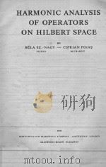 HARMONIC ANALYSIS OF OPERATORS ON HILBERT SPACE(第一册)（1970 PDF版）