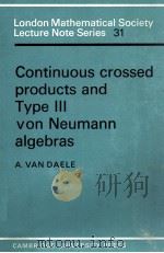 CONTINUOUS CROSSED PRODUCTS AND TYPE III VON NEUMANN ALGEBRAS   1978  PDF电子版封面  0521219752   