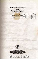 DIFFERENTIAL EQUATIONS AND COMPUTER ALGEBRA   1991  PDF电子版封面  0126459509   