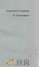 GENERALIZED FUNCTIONS AND CONVERGENCE   1990  PDF电子版封面  9810201834   