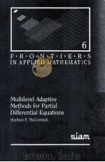 MULTILEVEL ADAPTIVE METHODS FOR PARTIAL DIFFERENTIAL EQUATIONS   1989  PDF电子版封面     