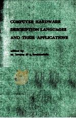 COMPUTER HARDWARE DESCRIPTION LANGUAGES AND THEIR APPLICATIONS   1981  PDF电子版封面  044486279X   