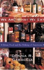 WE ARE WHAT WE EAT:ETHNIC FOOD AND THE MAKING OF AMERICANS（1998 PDF版）
