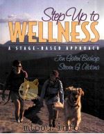STEP UP TO WELLNESS:A STAGE-BASED APPROACH   1999  PDF电子版封面  0205279708   