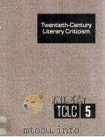 Twentieth-Century Literary Criticism Volume 5   1981  PDF电子版封面    Sharon K.Hall 