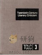 Twentieth-Century Literary Criticism Volume 3（1980 PDF版）