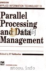 Parallel Processing and Data Management   1992  PDF电子版封面  0412428008   