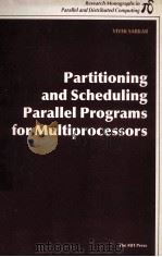 Partitioning and Scheduling Parallel Programs for Multiprocessors   1989  PDF电子版封面  0262691302   