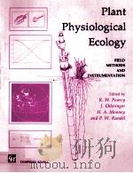PLANT PHYSIOLOGICAL ECOLOGY:FIELD METHODS AND INSTRUMENTATION   1992  PDF电子版封面  0412407302   