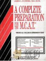 A COMPLETE PREPARATION FOR THE M.C.A.T.   1991  PDF电子版封面  0941406245   