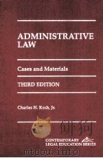 ADMINISTRATIVE LAW:CASES AND MATERIALS THIRD EDITION   1996  PDF电子版封面  1558344136   