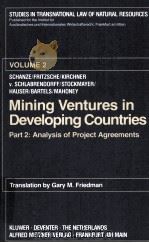 MINING VENTURES IN DEVELOPING COUNTRIES PART 2:ANALYSIS OF PROJECT AGREEMENTS   1981  PDF电子版封面  9065440380   